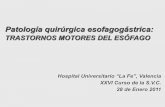 TRASTORNOS MOTORES DEL ESÓFAGO - Sociedad Valenciana de ...sociedadvalencianadecirugia.com/wp-content/uploads/... · TRASTORNOS MOTORES DEL ESÓFAGO Hospital Universitario “La
