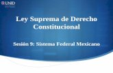 Ley Suprema de Derecho Constitucional · Sistema federal El poder judicial recae en la Suprema Corte de Justicia de la Nación, el Consejo de la Judicatura Federal, el Tribunal Electoral