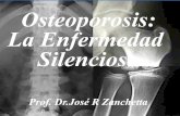 Osteoporosis: La Enfermedad Silenciosa · SOMATOPAUSIA ANDROPAUSIA ADRENOPAUSIA MENOPAUSIA E2 ORGANOS IGF 1 T DHEA. 100 Expectativa de vida en la mujer Aumento de la Longevidad en