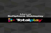 Manual Softphone Dobleplay - Totalplay · Sí, podrás hacer y recibir llamadas como si estuvieras en tu casa, las llamadas entrantes y las salientes serán con la línea de tu casa.