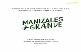 PROGRAMA DE GOBIERNO PARA LA ALCALDÍA DE MANIZALES … · el conocimiento y el talento de nuestra gente, inspirado en la historia de la Manizales de antaño que floreció en medio