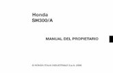 Honda SH300/A · Toda la información de esta publicación se basa en la información más reciente del producto disponible en el momento de aprobarse la impresión. Honda Italia