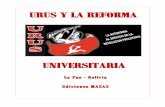 URUS y la Reforma Universitaria - masas.numasas.nu/urus/folleto urus y la reforma...En 1988, el entonces Rector de la UMSA, Guido Capra, (MNR) encabezó una corriente contrarrevolucionaria