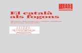 El català als fogons - Plataforma per la Llengua · 2014-10-28 · El català als fogons — 6 El català als fogons — 7 Pròlegs La cultura, a taula, sempre suma Penso que a hores