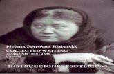 Helena Petrovna Blavatsky · Publicó La Doctrina Secreta a finales del otoño de 1888. Fundó la Escuela Esotérica ese mismo año y escribió su Instrucciones. Publicó La Clave
