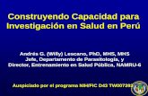 Construyendo Capacidad para Investigación en Salud en Perú · Construyendo Capacidad para Investigación en Salud en Perú Auspiciado por el programa NIH/FIC D43 TW007393 Andrés