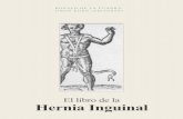 El libro de la Hernia Inguinal - felacred.com · los pasos de expertos, tanto en la reparación de hernia abierta y laparoscópica, con emocionalidad menos subjetiva y un pragmatismo