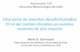 Aniversario 133 Dirección Meteorológica de Chile · Una serie de eventos desafortunados . El rol del cambio climático en eventos recientes de alto impacto. Aniversario 133 Dirección