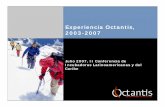 Experiencia Octantis, 2003-2007 - infodev.org · Experiencia Octantis, 2003-2007 Julio 2007, II Conferencia de Incubadoras Latinoamericanas y del Caribe