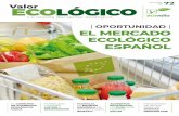 Valor Nº ECOLÓGICO · loncienciacióna c sobre el consumoresponsable genera cada vez más interés hacia los productos Bio Informe del MAPAMA sobre el sector ecológico El consuMo