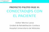PROYECTO PILOTO FASE III: CONECTAD@S CON EL PACIENTE Proyecto Fase III... · 2020-05-12 · cardiaca fase II y el proyecto de fase III, ofrecer información sobre las recomendaciones