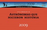 CALENDARIO Astrónomas que hicieron historia...del grupo de trabajo “Ella es una Astrónoma”, formado en España con motivo del Año Internacional de la Astronomía 2009. “Ella