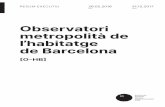 Observatori metropolità de l̕habitatge de Barcelona...Un observatori, per tant, és un pas endavant respecte a la disposició d’una base estadística sòlida en un país, per anar