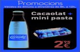 Cacaolat + mini pasta · Cacaolat + mini pasta Promocions Vàlides de dilluns a divendres de 8h. a 12h. 2’95 ...