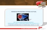 HEPATOCARCINOMA ESTADO ACTUAL · 2019-03-11 · hepatocarcinoma estado actual ... hepatologia clinica y trasplante hepatico del adulto u de a x congreso internacional de hepatologia,