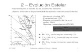 2 – Evolución Estelarwebs.ucm.es/.../POPIA/asignaturas/pob_est/fjg/evolucion.pdf07/11/2007 Poblaciones Estelares en Cúmulos y Galaxias 1 2 – Evolución Estelar Importancia para