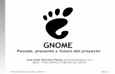 Pasado, presente y futuro del proyecto · 2006-11-19 · mantenedor do GIMP. Poco después nace el modelo de componentes Bonobo (basado en CORBA) KDE, creado en Octubre de 1996, era