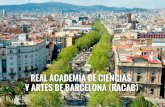 Bienvenidos a la Real Academia de Ciencias y Artes de Barcelona … · 2017-11-06 · Bienvenidos a la Real Academia de Ciencias y Artes de Barcelona (RACAB) Institución con más