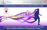Dra. María Martín: Modelos y tendencias actuales en ... · De 1975 a 1992: Democratización de práctica deportiva-Reducción de desigualdades de género Desde 1992 JJOO Barcelona: