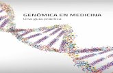 Genómica en Medicina FINAL 03102017 - Genotipia...guía sobre la Genómica en Medicina, que incluye las nociones básicas sobre cómo se genera la información genómica, cómo se