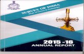 ANNUAL REPORT - Survey of India Report 2015-16_1.pdf · 2018-11-14 · ANNUAL REPORT 2015 - 2016 ... an integrated manner.The responsibilities for producing, maintaining and disseminating