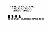 TREBALL DE RECERCA 2018-2020 - Institut MestresLes activitats (per exemple, de cerca i processament de la informació, treball experimental, execució d'un projecte, síntesi, avaluació