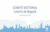 COMITÉ SECTORIAL Lotería de Bogotá LOTERIA... · Redes sociles Despacho de Billetería Desempeño financiero CNJSA Presupuesto de inversión Ejecución presupuestal INICIO. SEGUIMIENTO