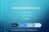 Transformación digital...Transformación Digital ES Un cambio Cultural y Estratégico que afecta a toda la organización y a sus Stakeholders Es él proceso de cambio, para competir