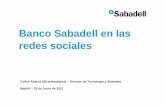 Banco Sabadell en las redes sociales - Fundación DINTELdintel.org/Documentos/2011/BANCA/ponencias/abarca.pdf · La estrategia de Banco Sabadell en las redes sociales en los últimos