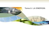 Tema 6: LA ENERGÍA · Tema 6: LA ENERGÍA. Energías renovables y eficiencia energética: 1 Energía y electricidad ... últimos años. Así, las importaciones de energía en España