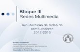 Bloque III · Bloque III Redes Multimedia Rafael Sebastian Departamento de Informática Escuela Técnica Superior de Ingenierías Universitat de València Adaptado de Rogelio Montañana