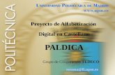 PALDICA - UPM de Relaciones Internacionales/Cooperacion para...PALDICA Proyecto de Alfabetización Digital en Castellano Implantación de nuestra metodología propia de alfabetización