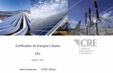 Certificados de Energías Limpias CEL - gob.mx ·  @CRE_Mexico Certificados de Energías Limpias CEL Agosto, 2017