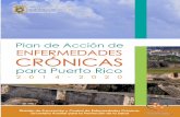 Plan de Acción de ENFERMEDADES CRÓNICAS · 10 Plan de Acción de Enfermedades Crónicas para Puerto Rico 2014-2020 El Reto de las enfermedades crónicas Las enfermedades crónicas