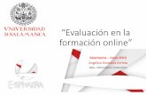 “Evaluación en la formación online”diarium.usal.es/esphaera/files/2015/07/Presentacion_Evaluacion_formacion_online_26...Cuando el sistema de evaluación prevea una prueba presencial