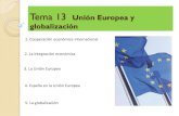 Tema 13 Unión Europea y globalización · 3. La Unión Europea Los puntos básicos del Pacto Fiscal Europeo son los siguientes: • Límite de un déficit estructural anual del 0,5%