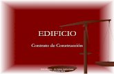EDIFICIO - fadu.edu.uy · Contrato de Construcción – Concepto! Definición (Sánchez Fontans) ! “Contrato en virtud del cual el empresario se obliga mediante un precio en dinero,