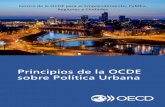 Principios de la OCDE sobre Política Urbana · política urbana y el desarrollo sostenible, entre otros. Casi el 90% de los países de la OCDE revisados tienen al menos elementos