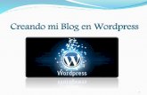 Creando mi Blog en Wordpress · Para crear tu Blog, es necesario ingreses a la siguiente dirección electrónica ... Para poder subir los archivos o imágenes de tu computadora, únicamente