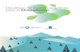 Decálogo de buenas prácticas para elMontañismo · 2019-07-10 · 4 Decálogo de buenas prácticas para el montañismo Decálogo de buenas prácticas para el montañismo | 5 4.