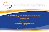 LACNIC y la Gobernanza de Internet8º Foro en Curaçao, 20 de Mayo 2010 •Entrenamiento –Tour IPv6 •Instalación de Laboratorios IPv6 (6Deploy) •Proyecto IPv6 Actividades en