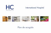 Plan de acogida - HC Marbella · plan de acogida 9 De interés general Atención e información Este Hospital cuenta con un Departamento de Atención al Paciente, que ofrece una atención