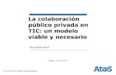 La colaboración público privada en TIC: un modelo viable y ...Fuente: KPMG International. “ Tough Choices Ahead – The Future of the Public Sector”- 2010 Estudio realizado en