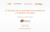 IV Estudio de la actividad de las Marcas en Medios Sociales...• Comisión RRSS IAB Spain: necesidad de estandarizar un modelo de medición de eficacia de las campañas en Redes Sociales.