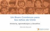 Un Buen Comienzo para los niños de Chile · 2018-10-24 · Un Buen Comienzo para los niños de Chile Historia, aprendizajes y desafíos Marcela Marzolo. Compartir la historia, aprendizajes