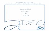 BALANÇO SOCIAL DE - ADSE...Balanço Social / 2013 6 NOTA INTRODUTÓRIA O Balanço Social é um instrumento de planeamento e de gestão que disponibiliza informação diversa sobre