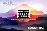 ALCANZANDO NUEVAS ALTURAS€¦ · 2015 Informe Anual. ALCANZANDO NUEVAS ALTURAS en estabilidad financiera y tecnología 2015 Informe Anual. 2015 fue el año de mayor solidez de ...