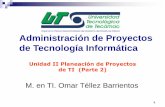 Administración de Proyectos de Tecnología Informáticaomartellez.com/wp-content/uploads/2015/06/Unidad-2-Planeación-A… · Unidad II Planeación de Proyectos de TI (Parte 2) 2