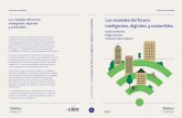 Las ciudades del futuro: Las ciudades del futuro: …...Las ciudades del futuro: inteligentes, digitales y sostenibles • Dar a conocer iniciativas públicas, privadas o público-privadas
