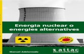 Energia nuclear o energies alternatives - ATTAC Catalunyaattac-catalunya.cat/download/publicacions/Nuclear o... · 2013-06-19 · La mineria d’urani, igual que el petroli, manté